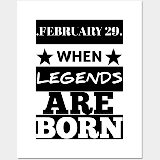 February 29 when legends are born Posters and Art